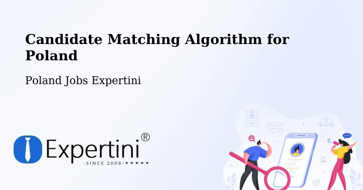 Candidate Matching Algorithm Overview – Strzelce - Poland Jobs Expertini