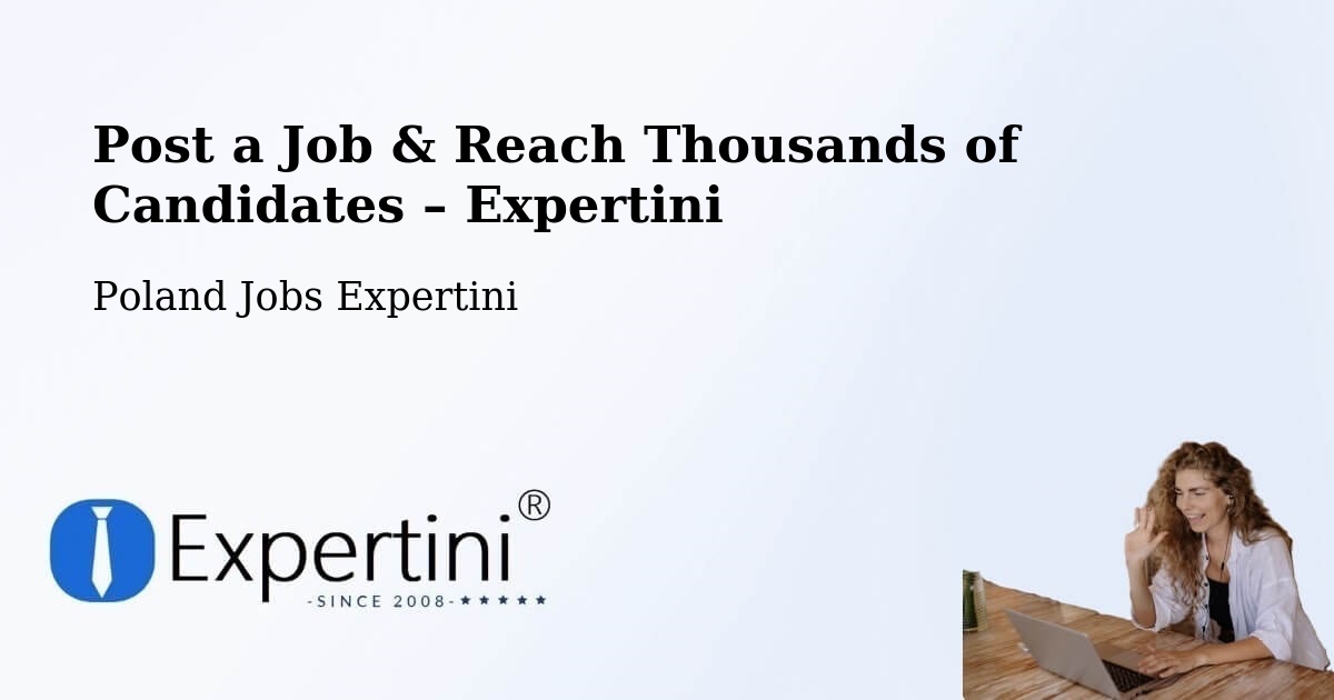 Post a Job in Strzelce – Hire the Right Talent - Strzelce, Poland Jobs Expertini