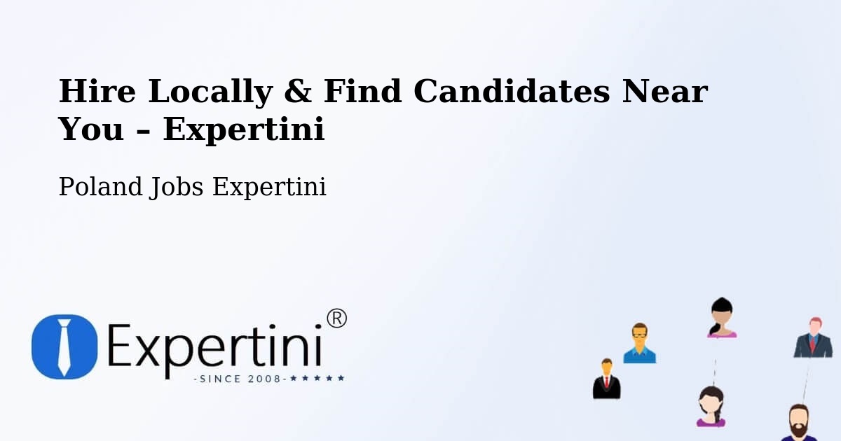 Hire Locally in Strzelce – Find Qualified Candidates Near You - Strzelce, Poland Jobs Expertini