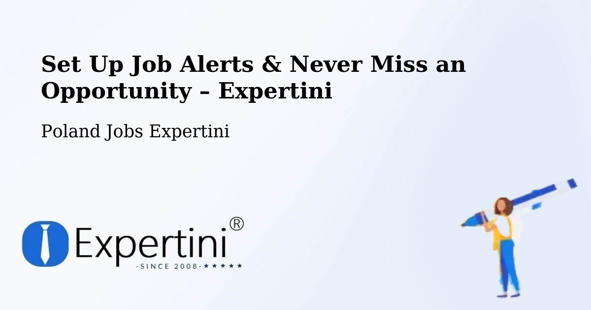 Job Alerts Guide – Get Notified About New Jobs in Strzelce - Strzelce, Poland Jobs Expertini